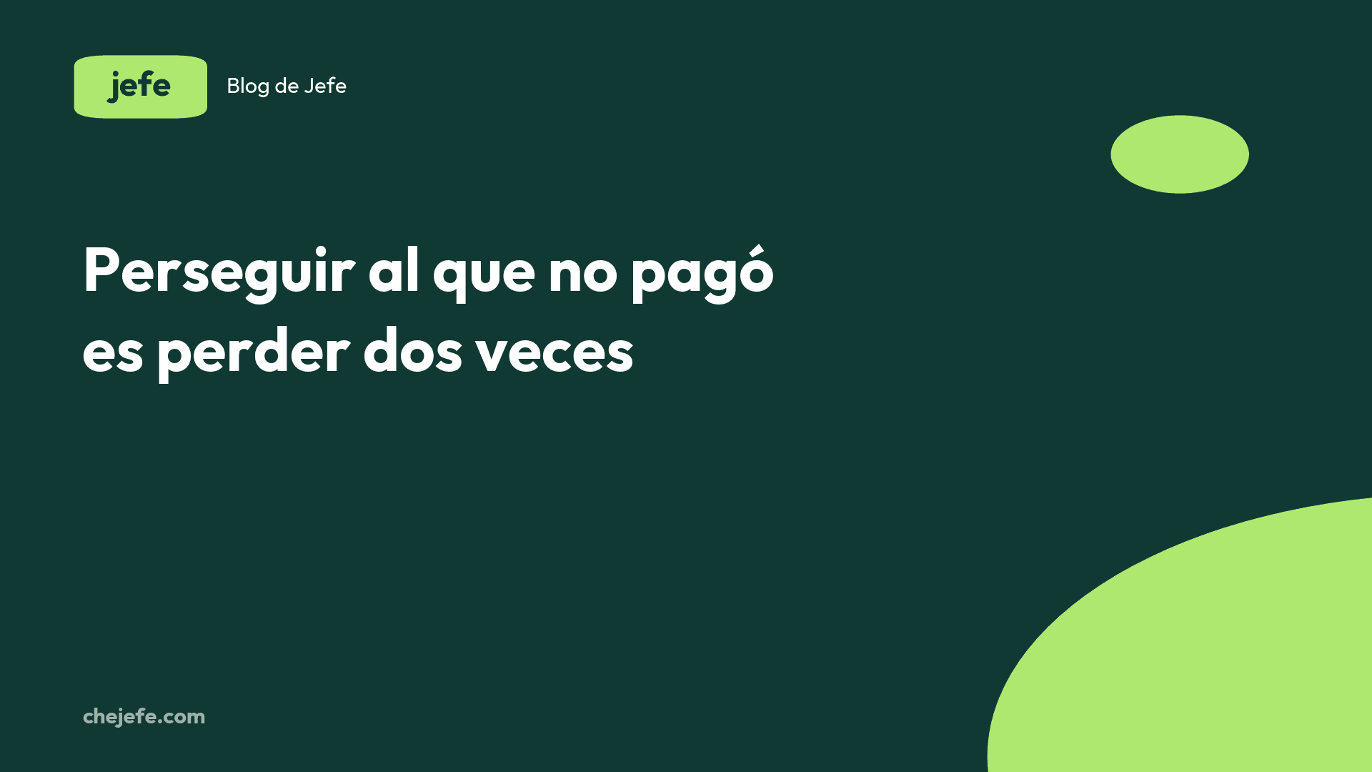 Qué hacer cuando un cliente no paga o desaparece
