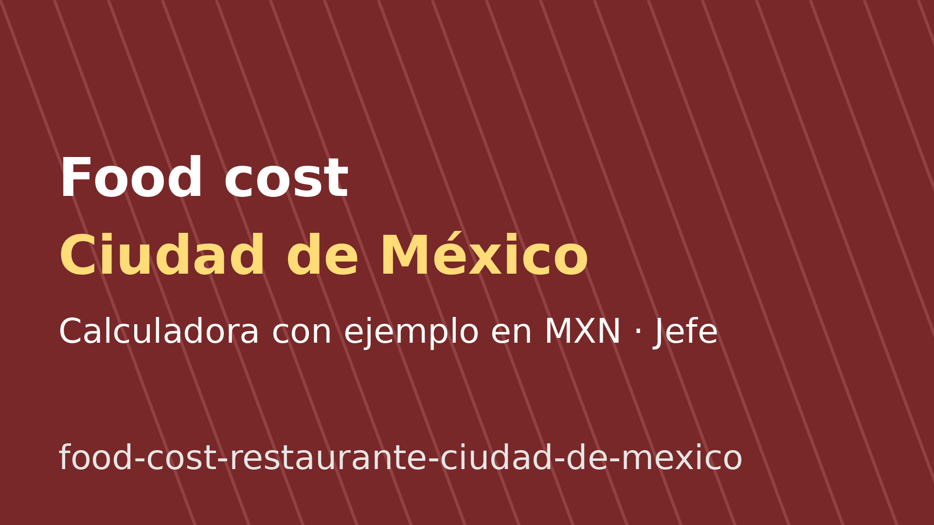 Food cost de un restaurante en Ciudad de México: fórmula y ejemplo en MXN