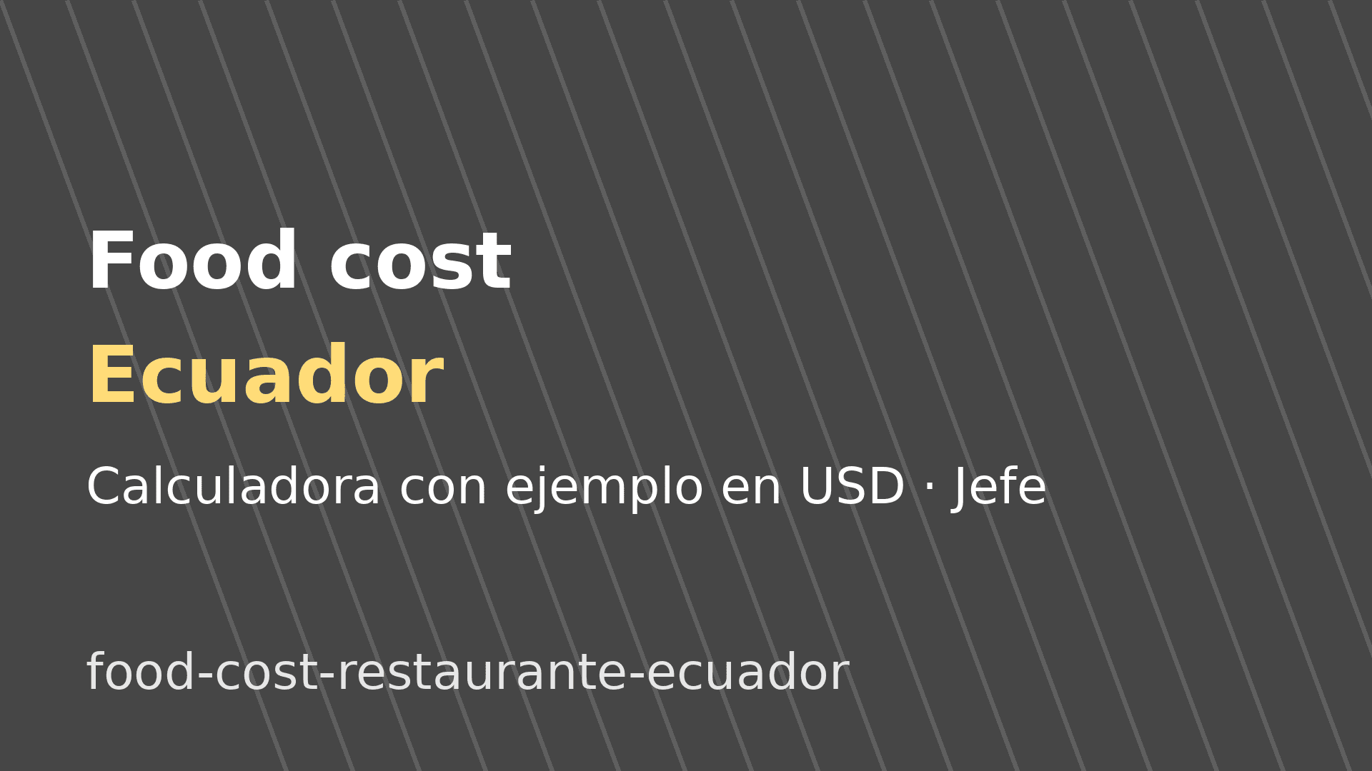 Food cost de un restaurante en Ecuador: fórmula y ejemplo en USD