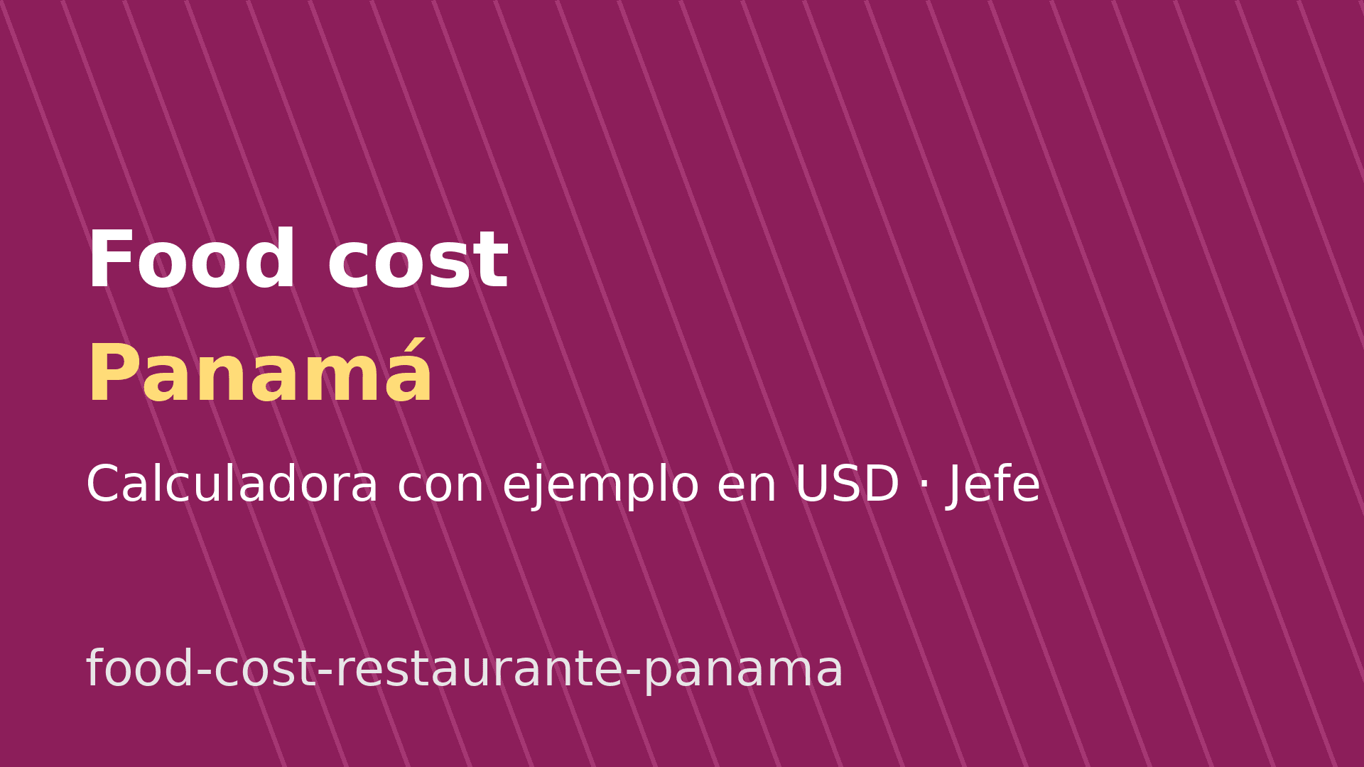 Food cost de un restaurante en Panamá: fórmula y ejemplo en USD