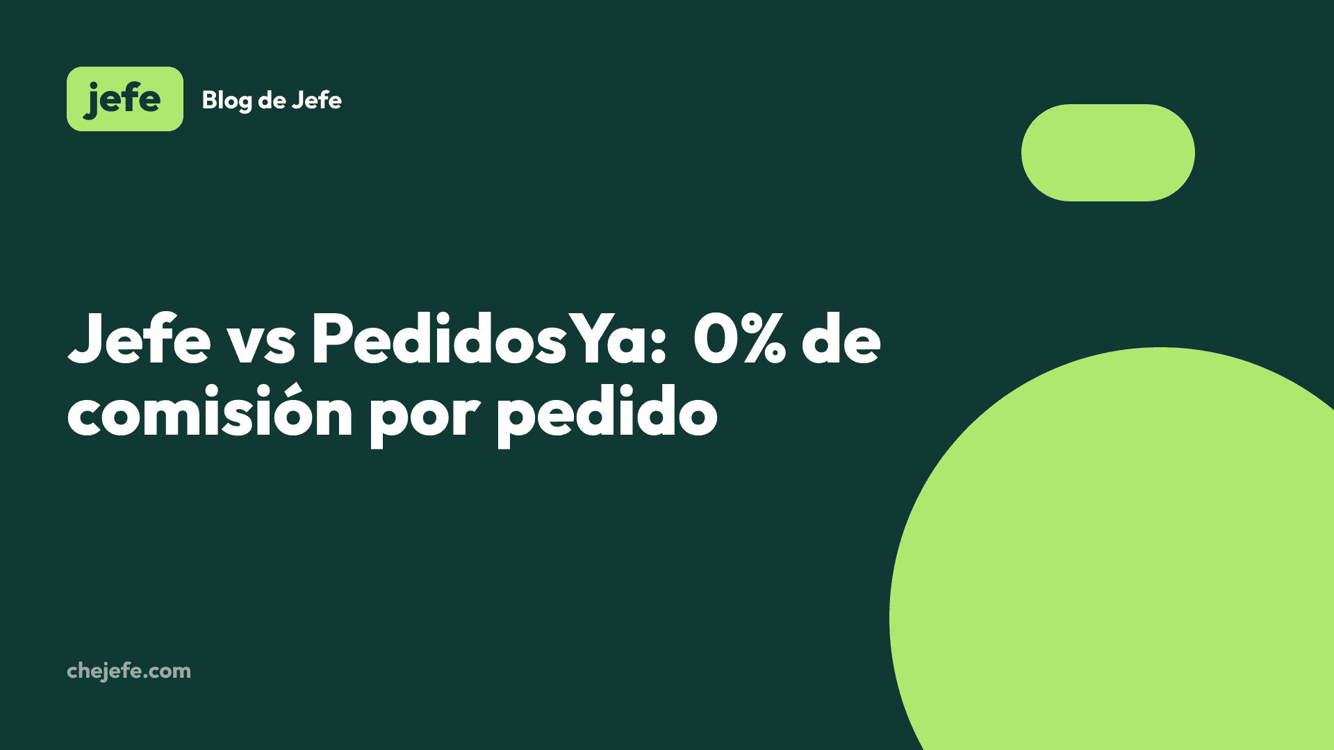 Jefe vs PedidosYa: cuándo conviene cada uno