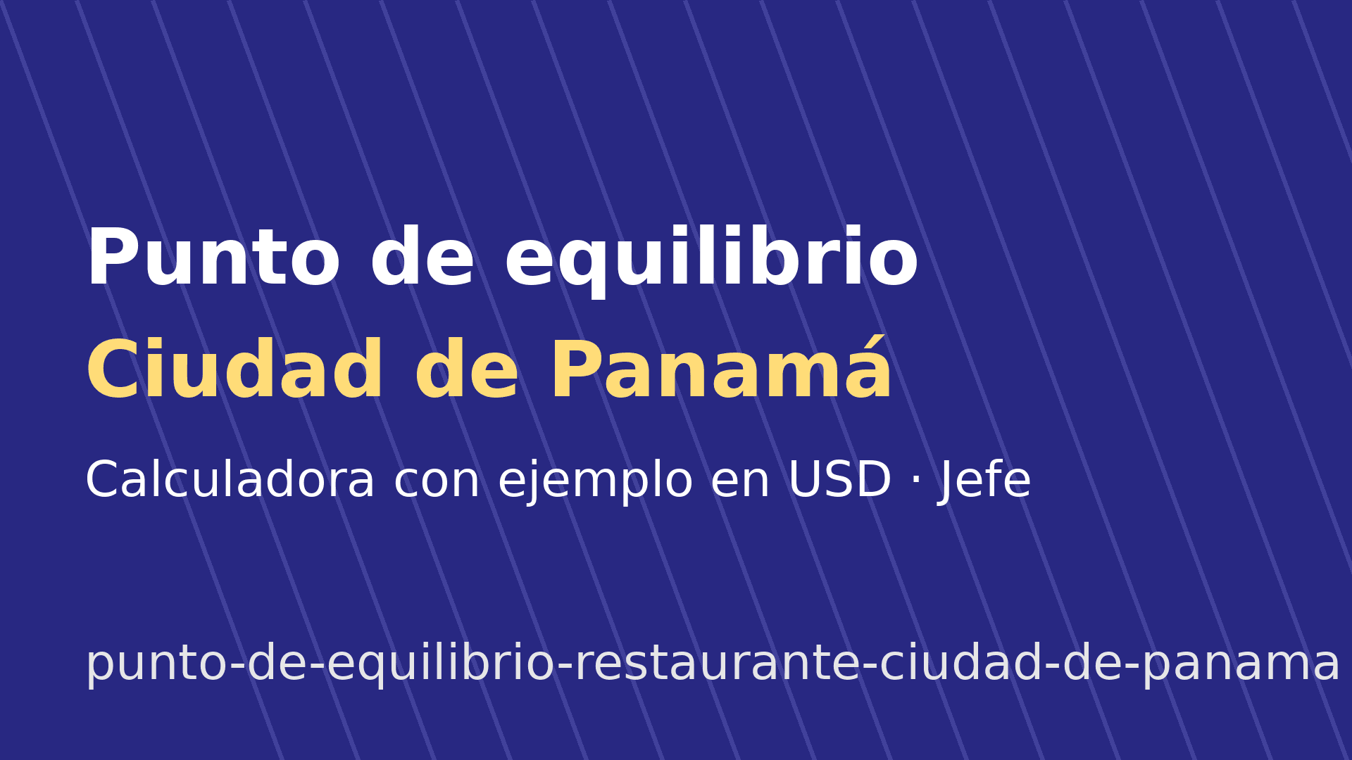 Punto de equilibrio de un restaurante en Ciudad de Panamá: cálculo en USD