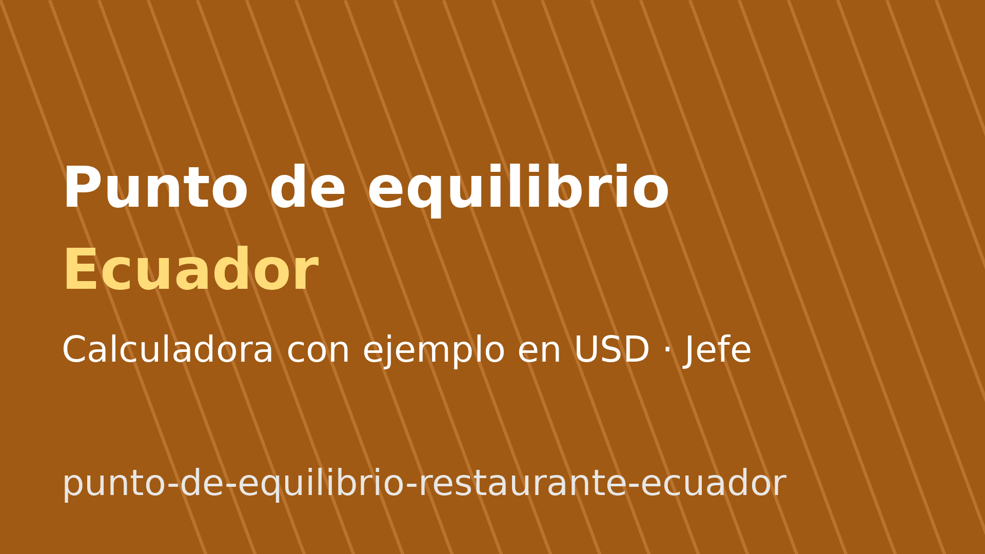 Punto de equilibrio de un restaurante en Ecuador: cálculo en USD
