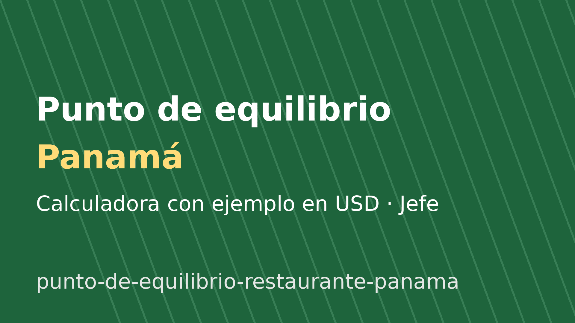 Punto de equilibrio de un restaurante en Panamá: cálculo en USD